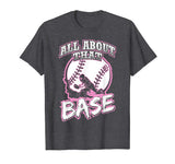 All About That Base Funny Softball Shirt