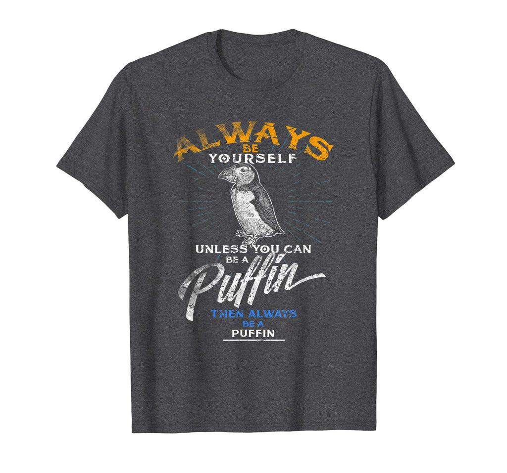 Always Be Yourself Shirt Be A Puffin Funny Gift Love Iceland