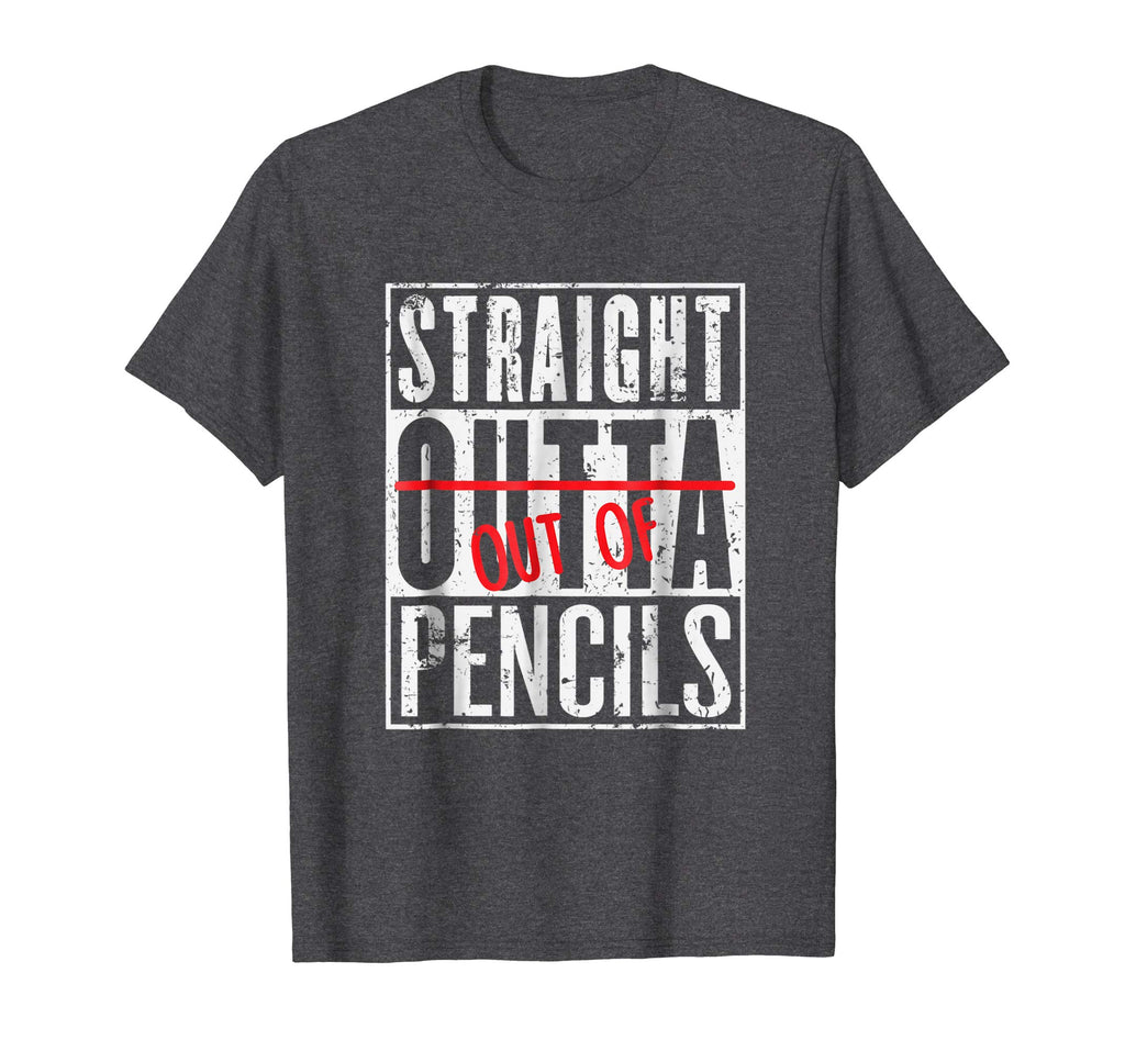 Straight Out Of Pencils Funny English School Teacher T-Shirt