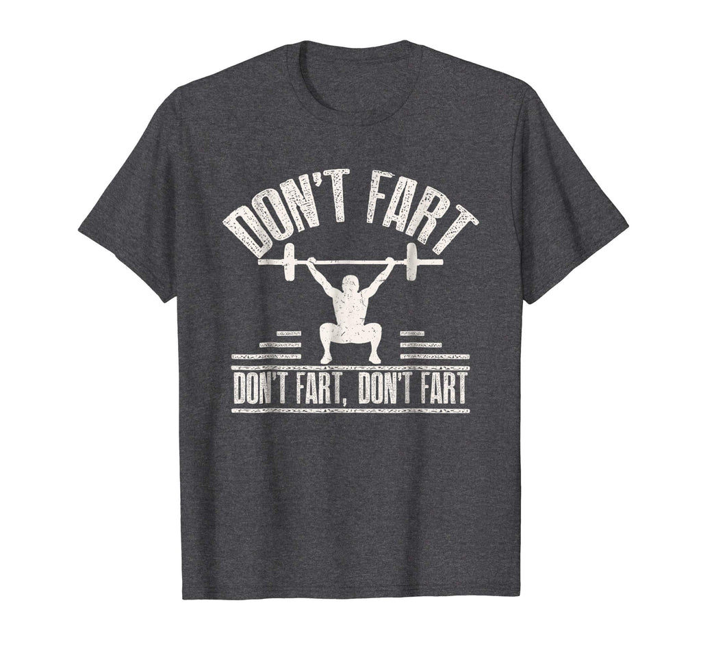 Don't Fart Shirt Funny Fitness Gym Workout Squat T-Shirt