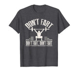 Don't Fart Shirt Funny Fitness Gym Workout Squat T-Shirt