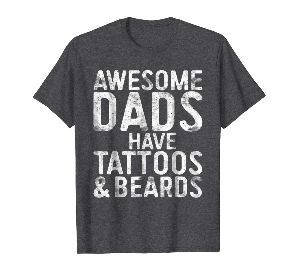 Mens Awesome Dads Have Tattoos And Beards T-Shirt Funny Gift