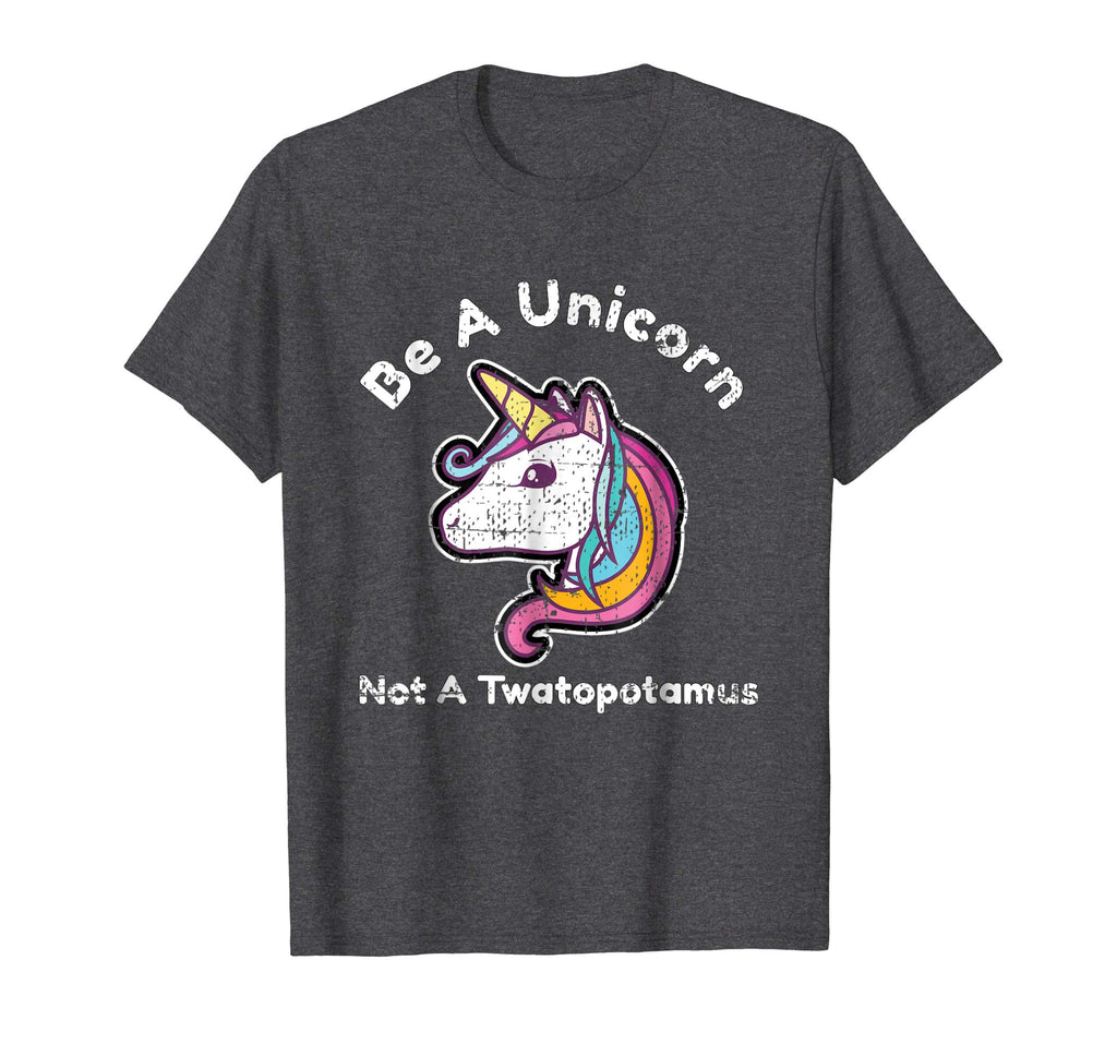 Funny Meme Be A Unicorn Not A Twatopotamus T-Shirt
