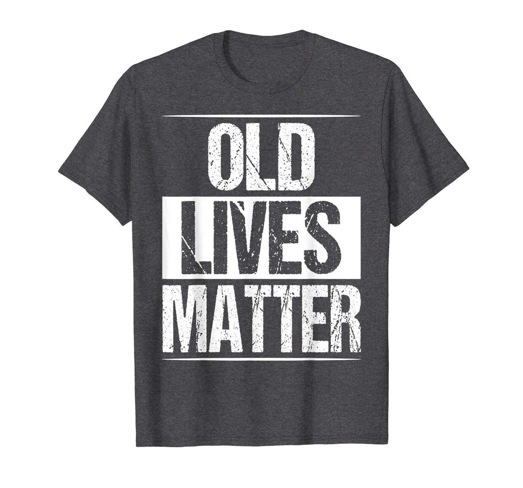 Old Lives Matter Shirt Funny 50th 60th Birthday Gift Men Dad