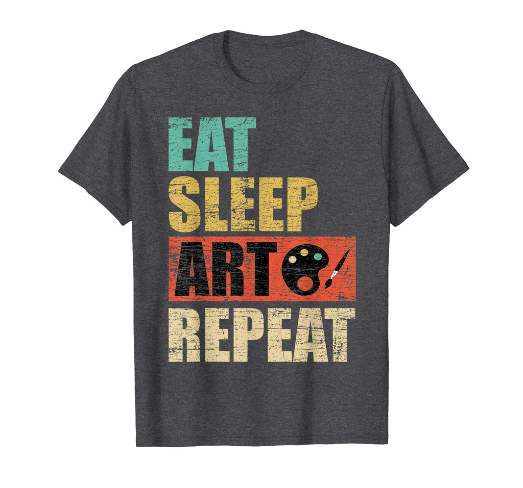 Eat Sleep Art Repeat Shirt - Funny Artist Painter Art Gift