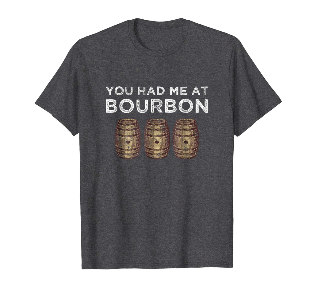 You Had Me At Bourbon Shirt Funny Whiskey TShirt Gift