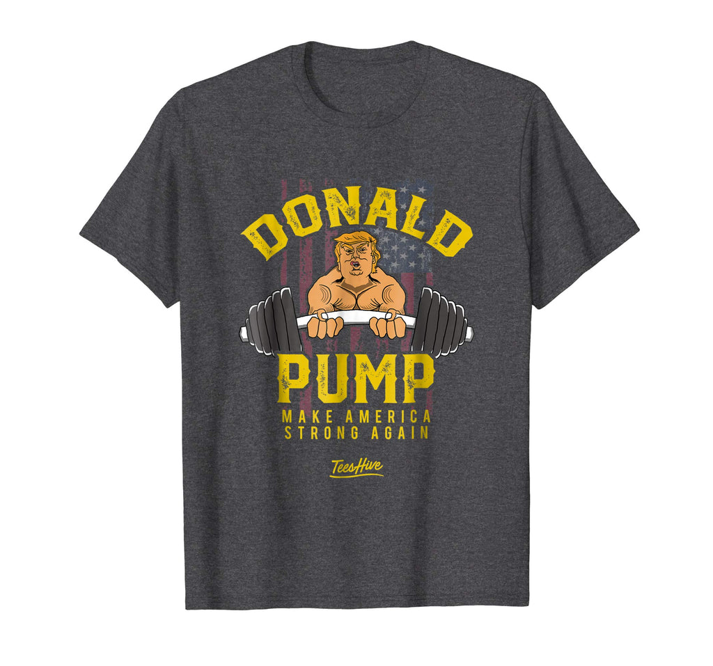 Donald Pump Donald Trump Gym Funny Trump Parody T Shirt