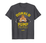 Donald Pump Donald Trump Gym Funny Trump Parody T Shirt