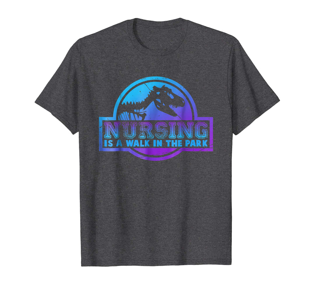 Nursing Is A Walk In The Park Tshirt Funny Nurse Gifts