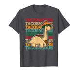 Tacosaurus Dinosaur Lover Funny Mexican Food Gift T-Shirt
