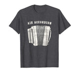 Air Accordion T Shirt - Funny Musician Shirt Squeeze Box Tee