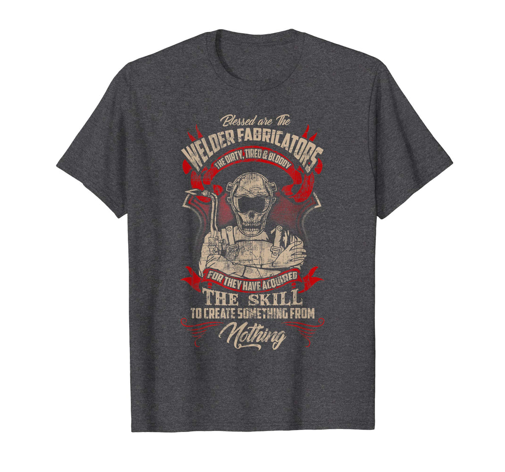 WELDER FABRICATORS Funny Welders Welding T-Shirt