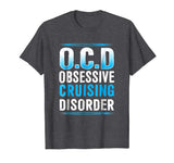 Funny Obsessive Cruise Disorder Family Vacation T-Shirt