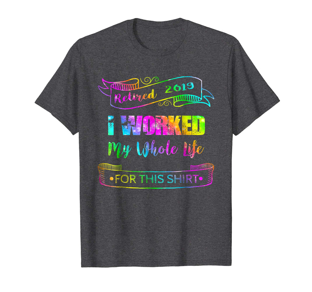 Retired 2019 Shirt: Funny Retirement Gift T-Shirt