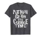 Put Your Gi On It's Cuddle Time BJJ Jiu Jitsu Funny T Shirt