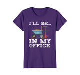 Funny Garden Gardener Shirts Women Men I'll Be In My Office