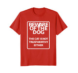 Beware Of Dog, Cat Not Trustworthy Funny Sign T-Shirt