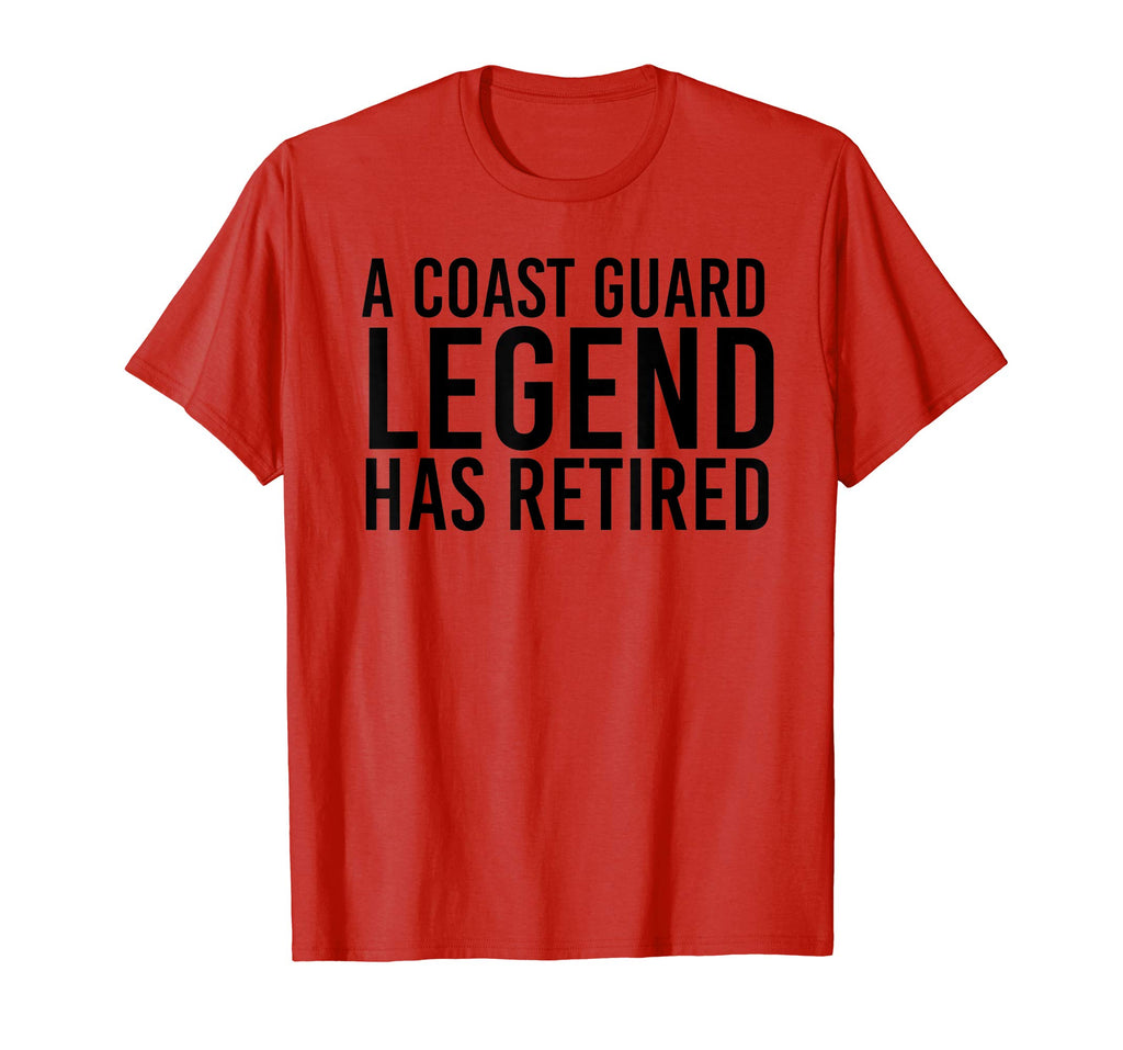 A COAST-GUARD LEGEND HAS RETIRED Shirt Funny Party Gift Idea