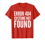 404 Error - Costume Not Found - Funny T-Shirt Halloween