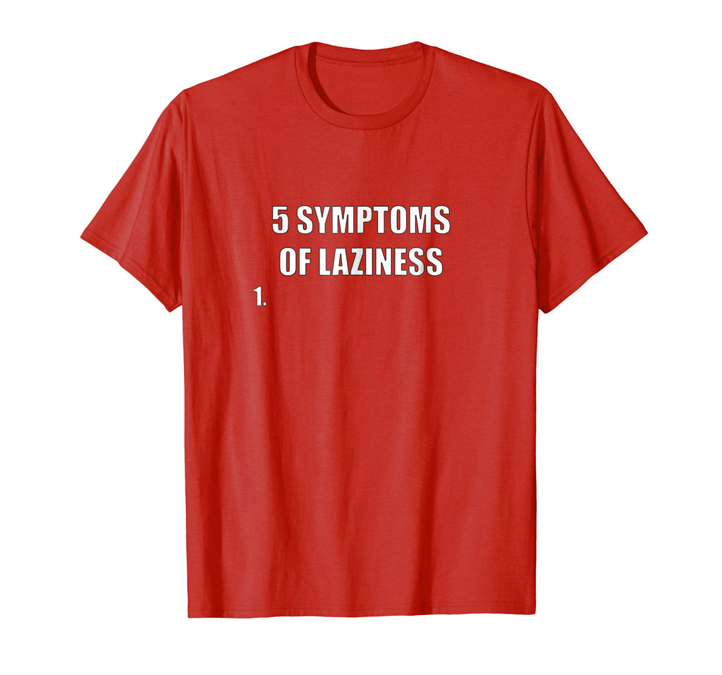 5 Symptoms Of Laziness Funny T Shirt