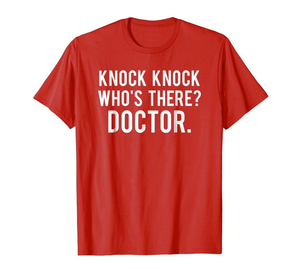 Knock knock who's there doctor T Shirt Funny jokes gift tee