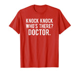 Knock knock who's there doctor T Shirt Funny jokes gift tee