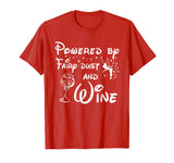 Powered By Fairy Dust And Wine Funny Shirt