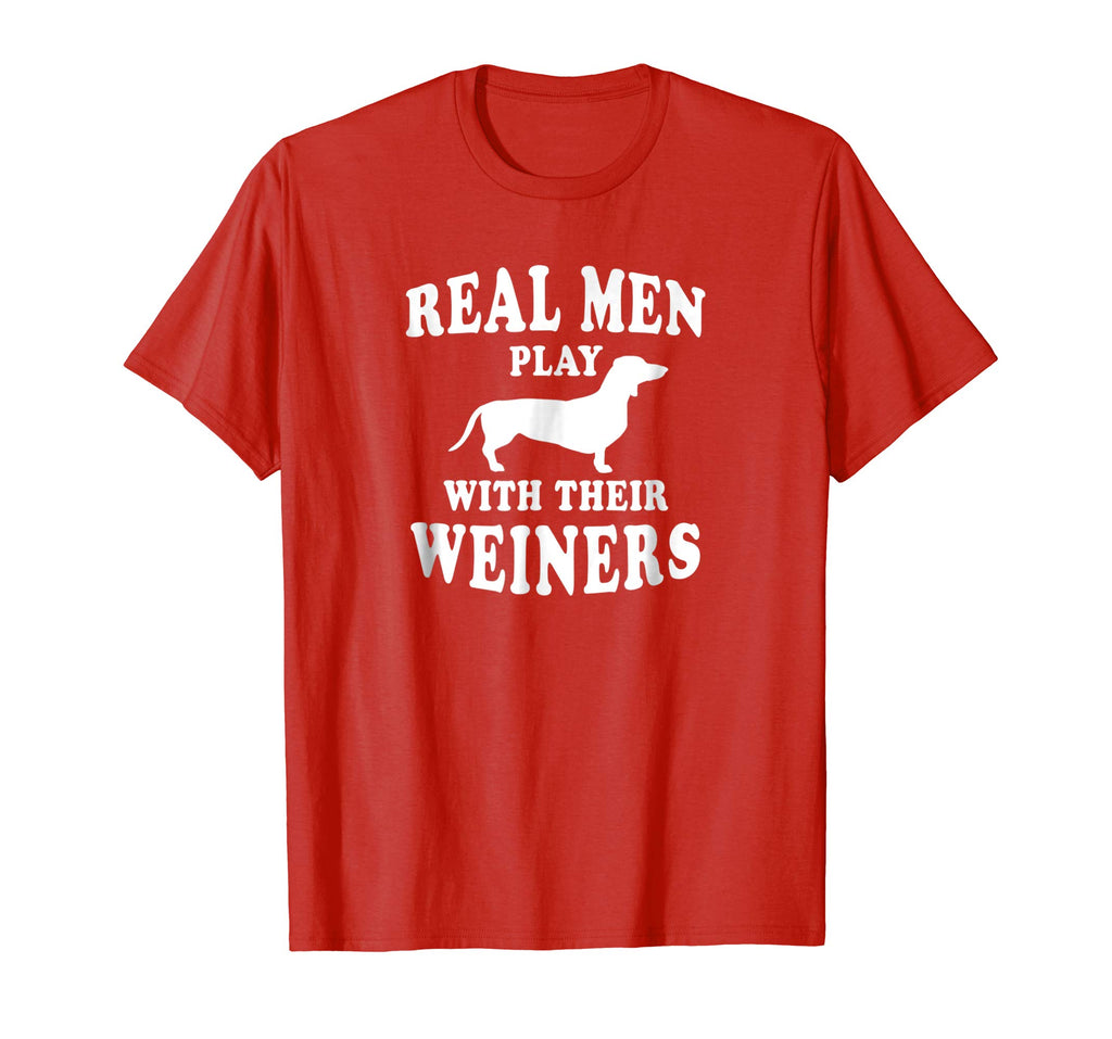 Funny Dachshund Weiner Dog Shirt Real Men Play With Weiners