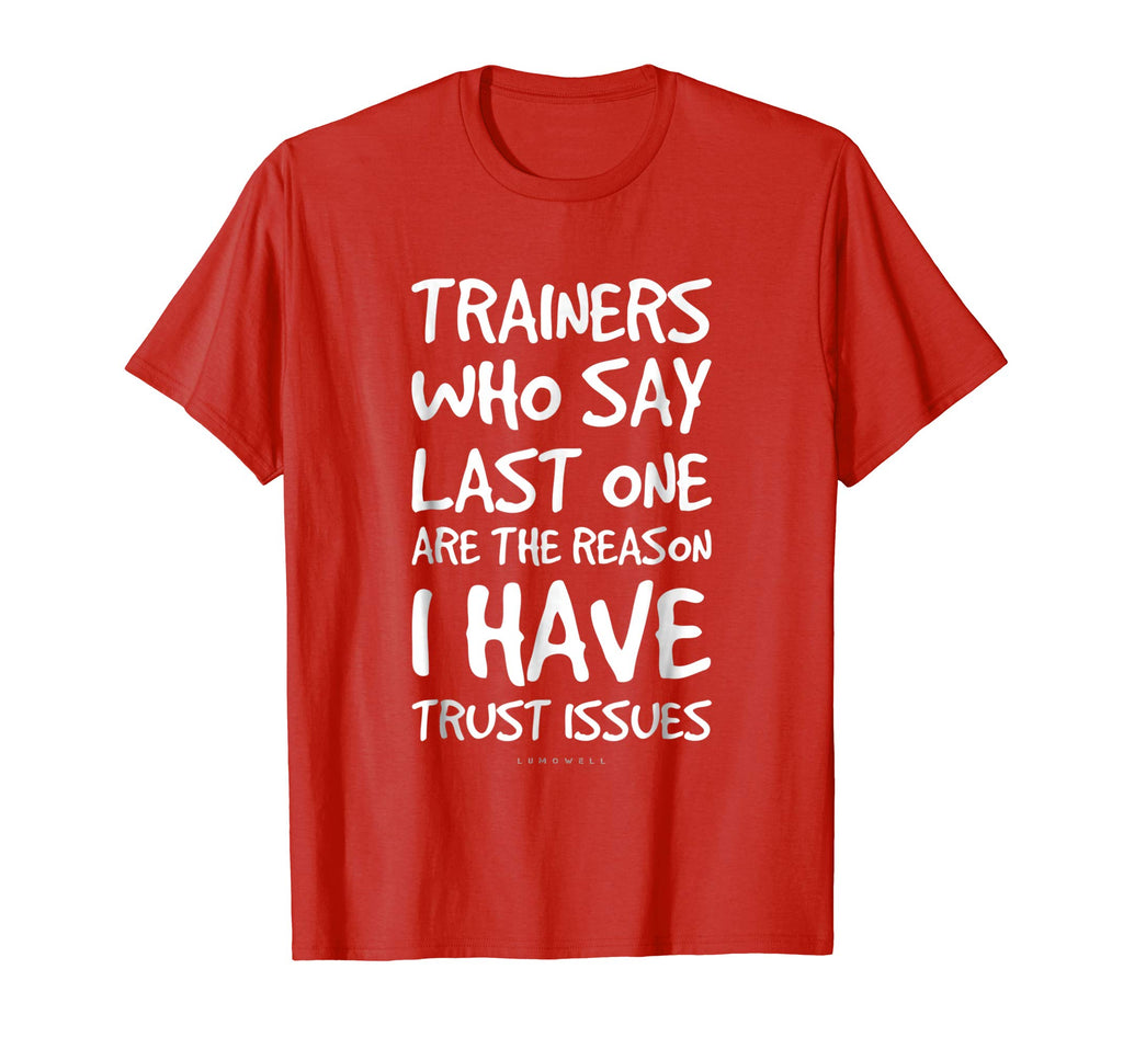 Trainers Who Say Last One Funny Gym T Shirts. Gym Lover Gift