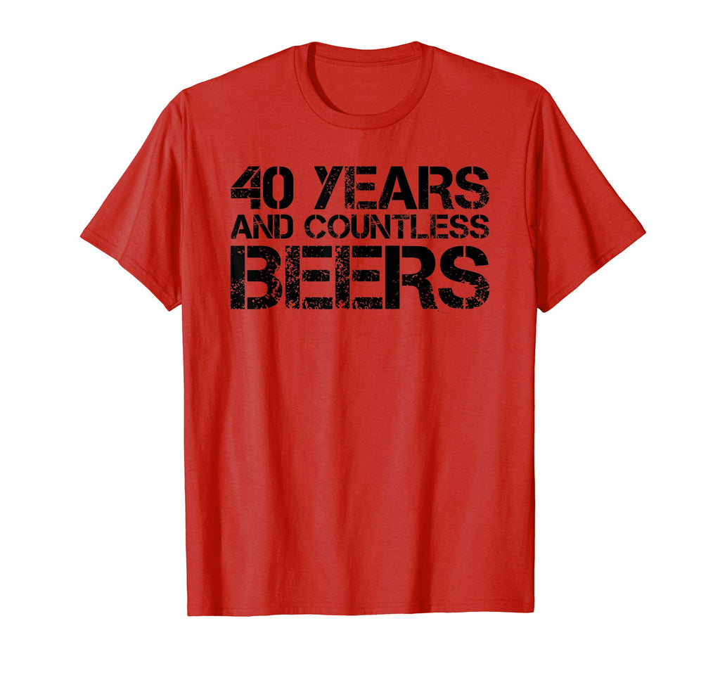40 YEARS AND COUNTLESS BEERS Shirt Funny Drinking Gift Idea