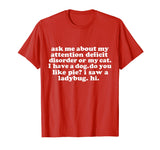 Ask Me About My Attention Deficit Disorder Funny T-shirt ADD