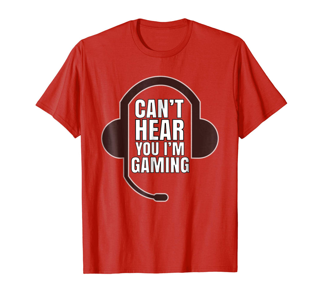 Can't Hear You I'm Gaming Funny Gamer T-Shirt