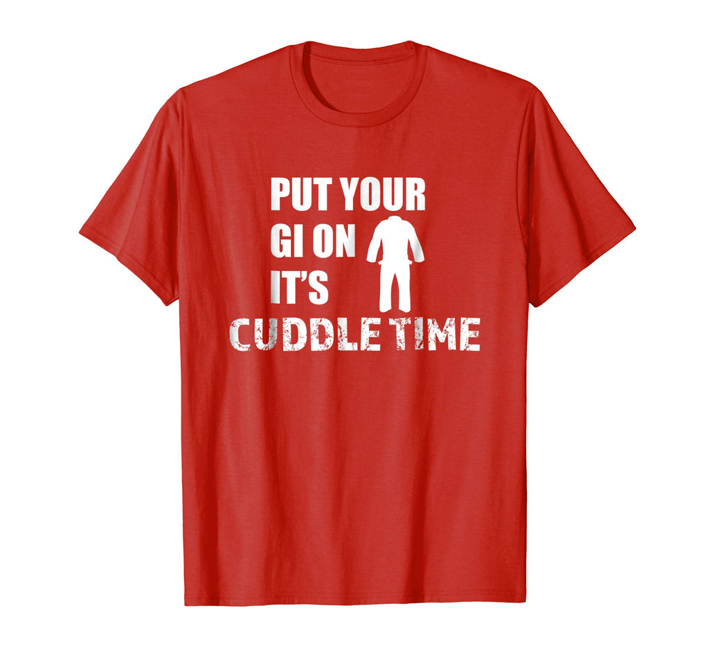 Your Gi Cuddle Time Funny Brazilian Jiu Jitsu T Shirt