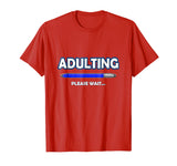 Adulting Please Wait T-Shirt - 18th Birthday Gifts Funny