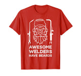 Awesome Welders Have Beards Shirt | Funny Proud Welder Gift