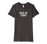 Back Up Terry! Funny Fourth of July Fireworks T-shirt