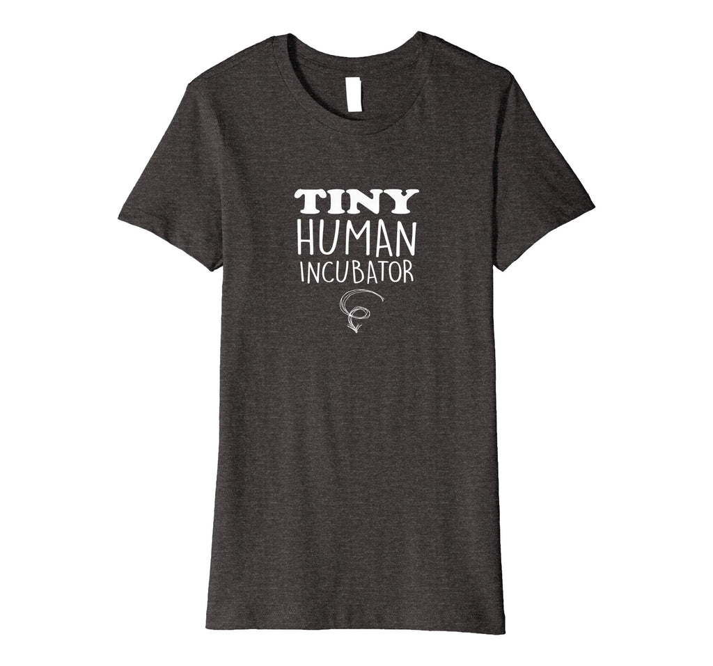 Tiny Human Incubator Funny Pregnancy T-shirt for Moms to Be