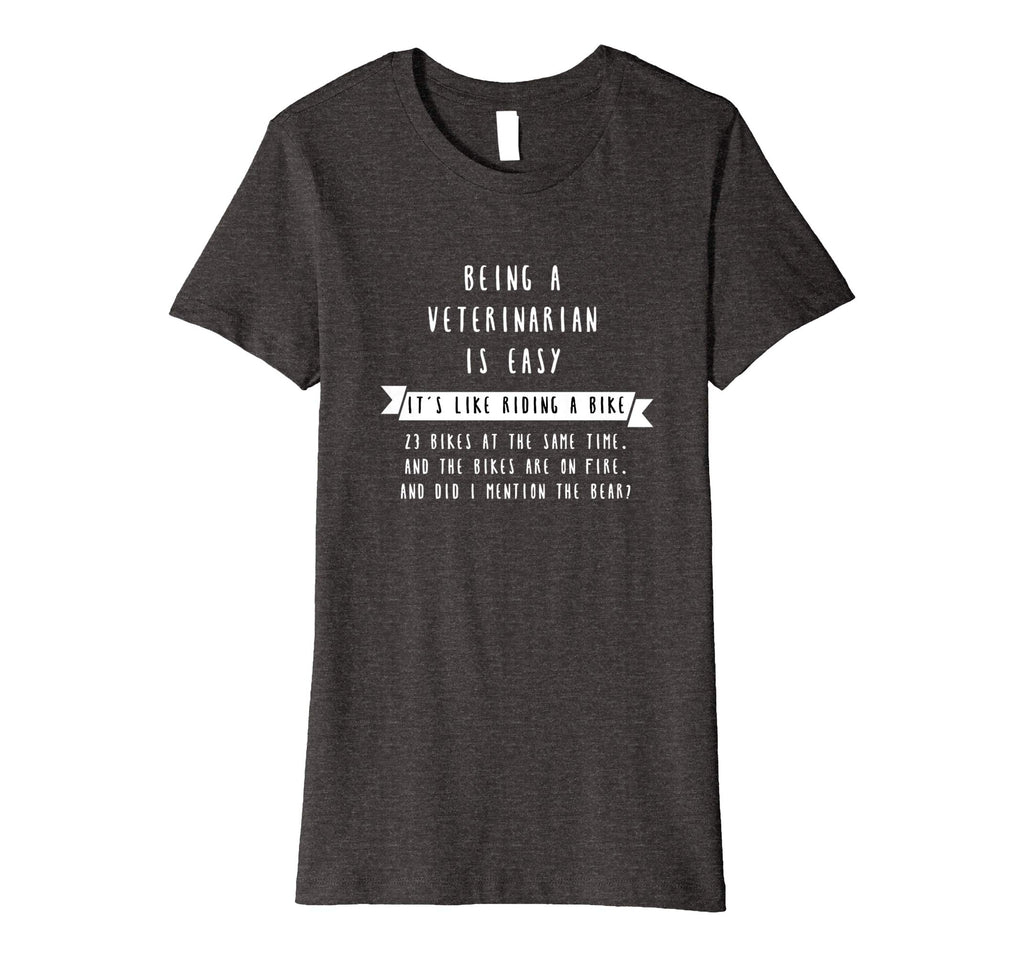 Being A Veterinarian Funny Shirt- Veterinary Gift for Vet