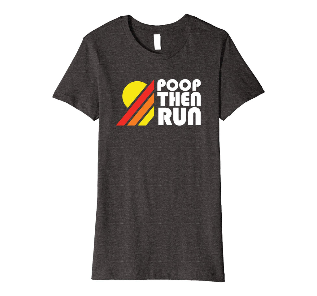 Ultrarunning Trail Running T-Shirt Poop Then Run Funny