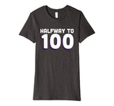 50th Birthday Funny T Shirt - Halfway To 100