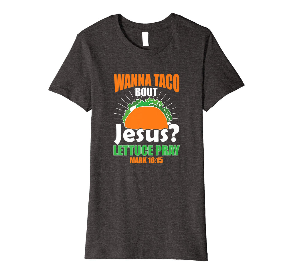 Wanna Taco Bout Jesus Funny Christian Premium T-Shirt