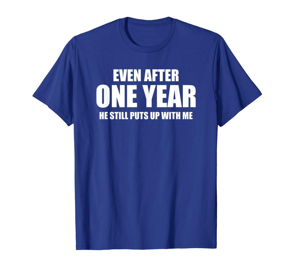 1 Year Anniversary Shirt | Funny Relationship Gifts for Her