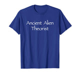 &quot;Ancient Alien Theorist&quot; Funny Alien Conspiracy Nerd T-shirt