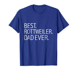 Best Rottweiler Dad Ever Funny T-shirt Dog Dad Owners