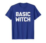 Basic Witch T-Shirt funny saying halloween costume sarcastic
