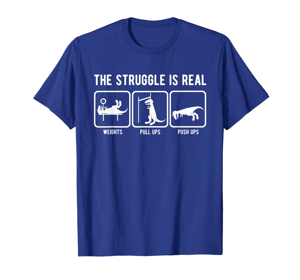 The struggle is real funny T-Rex gym workout t-shirt
