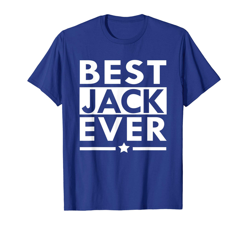 Best Jack Ever Shirt - Funny Personalized Name Gift T-Shirts