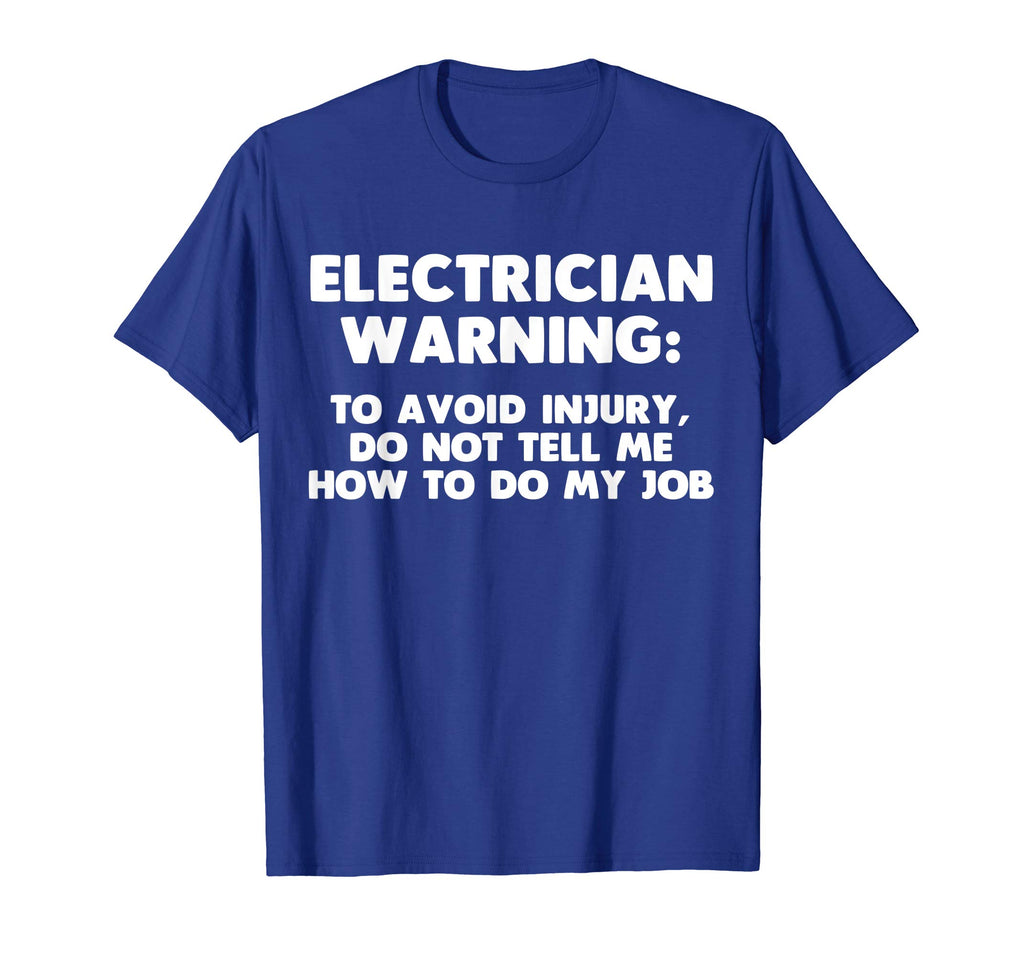 Electrician Warning T-Shirt funny saying sarcastic novelty