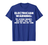 Electrician Warning T-Shirt funny saying sarcastic novelty