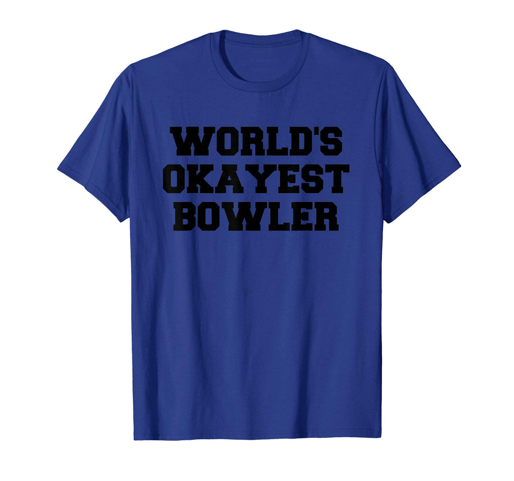 World's Okayest Bowler Funny Bowling T-Shirt